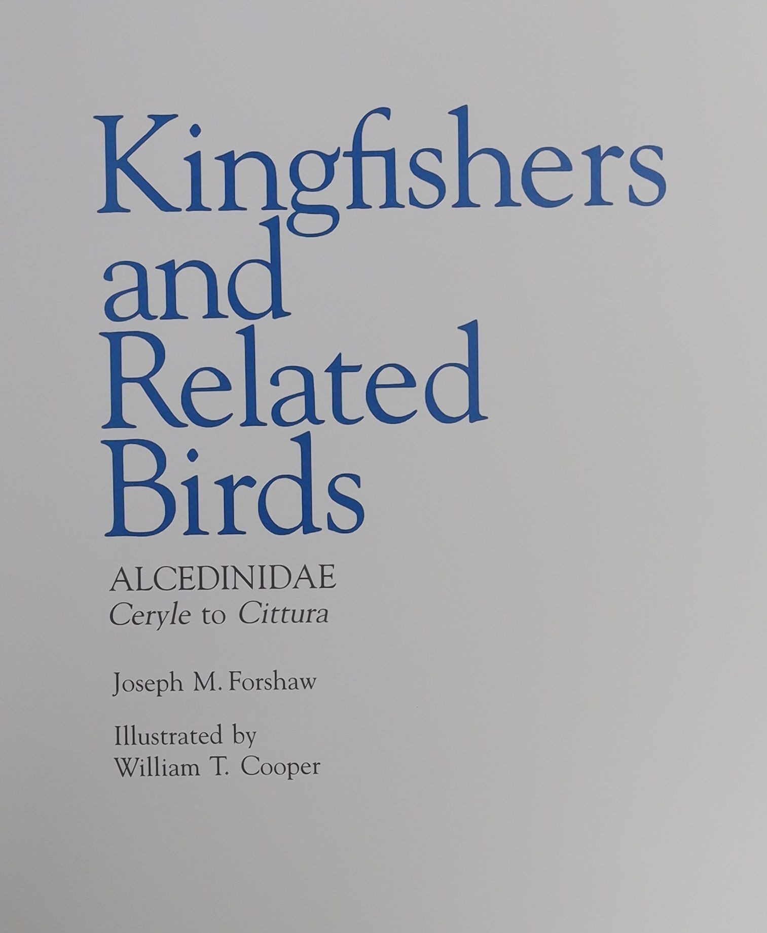 Forshaw, Joseph M. - Kingfishers and Related Birds - Part 1 (Vols 1 & 2): Aeliniidae, one of 1000 signed, numbered copies, illustrated with 52 colour plates by William B. Cooper, together with maps, folio, half morocco,